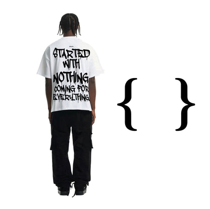 White Started With Nothing Tee (Unisex)